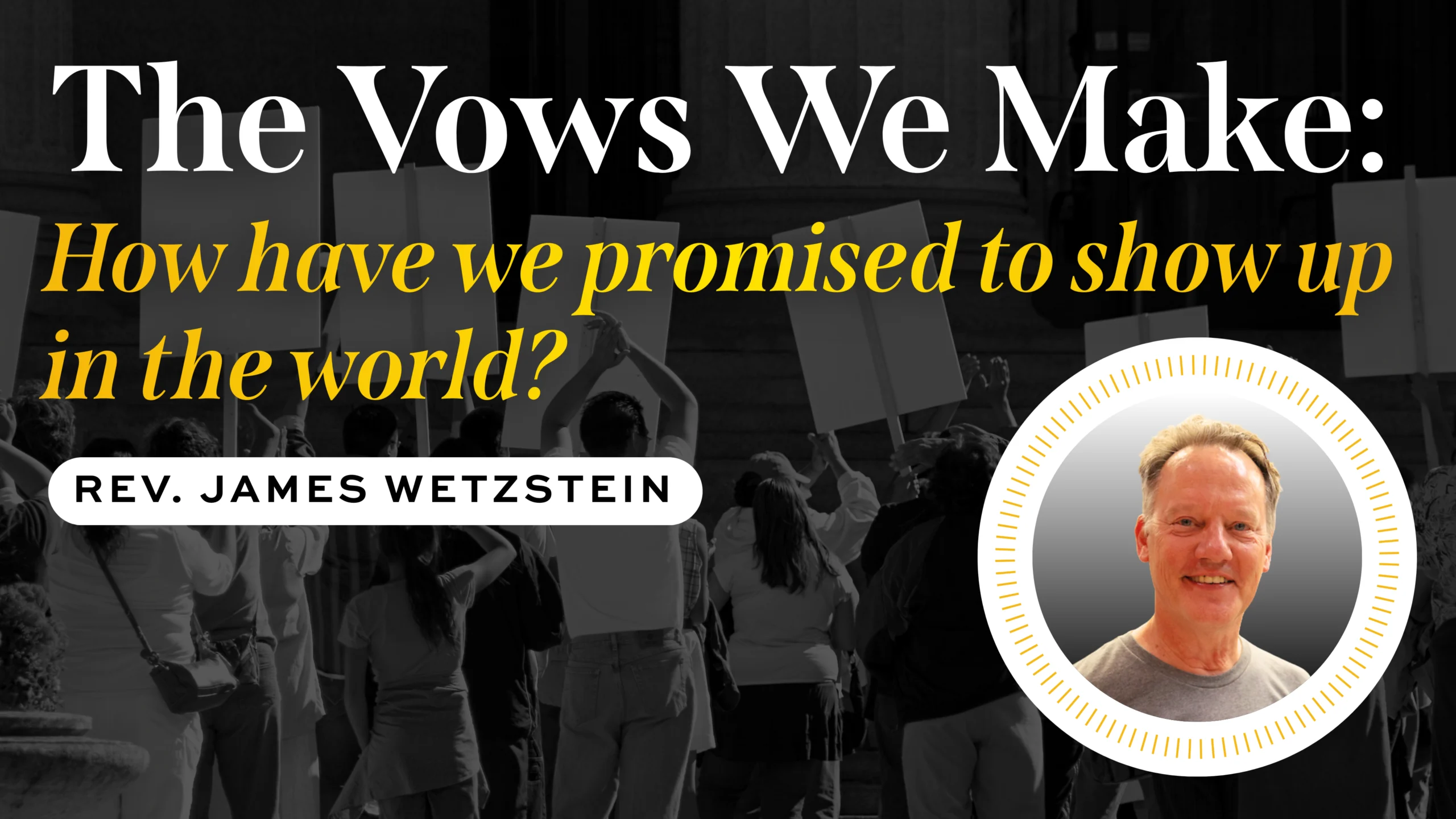 Image for news story: The Vows We Make: How have we promised to show up in the world?