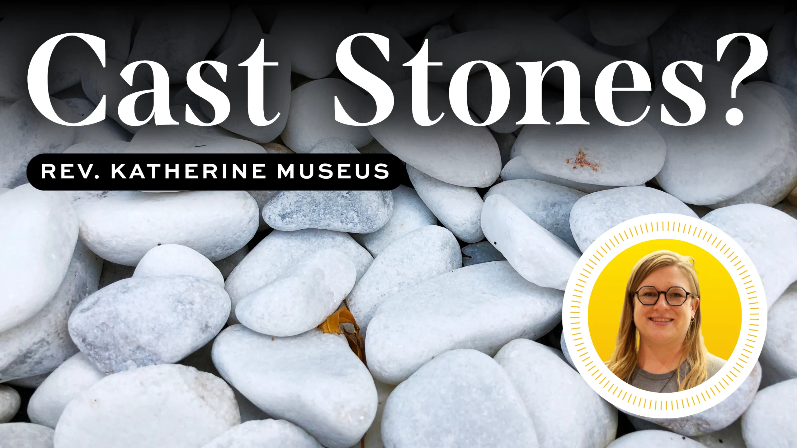 Image for news story: Cast Stones?