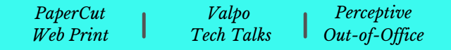 Topics: PaperCut Web Print, Valpo Tech Talks, and Perceptive Out-of-Office