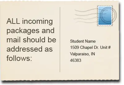 Address format: Student Name, 1509 Chapel Dr. Unit #, Valparaiso, IN 46383