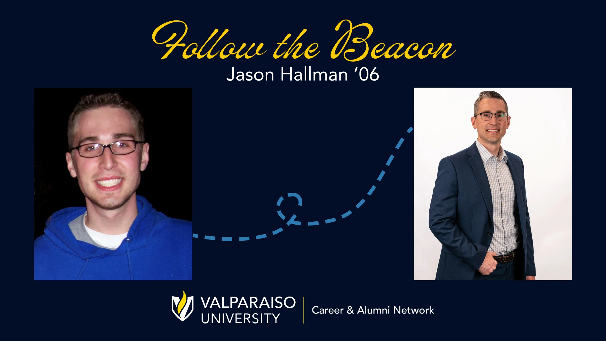 Two photos of Jason Hallman—one casual, one professional—paired with "Follow the Beacon" and the Valparaiso University logo.