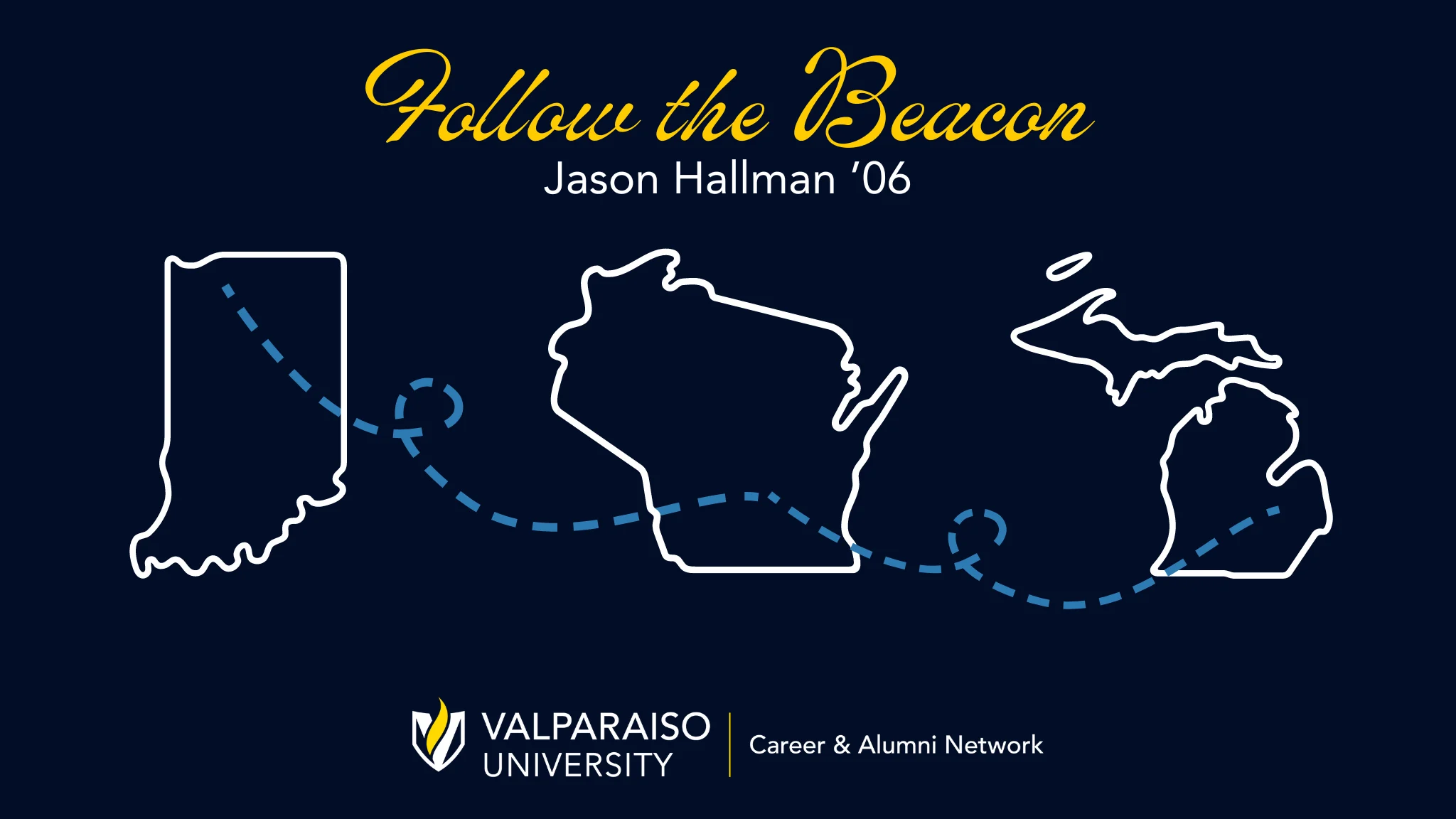 Map outlines of Indiana, Wisconsin, and Michigan with a dotted path and “Follow the Beacon” text above—an homage to Jason Hallman’s adventurous spirit.